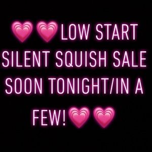 🚨🚨LOW LOW START SQUISH SILENT SALE- HELP ME GET RID OF THESE! LOW STARTS🚨🚨